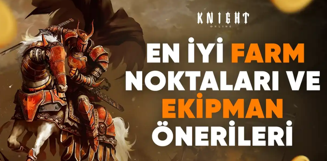 Knight Online En İyi Farm Noktaları ve Ekipman Rehberi